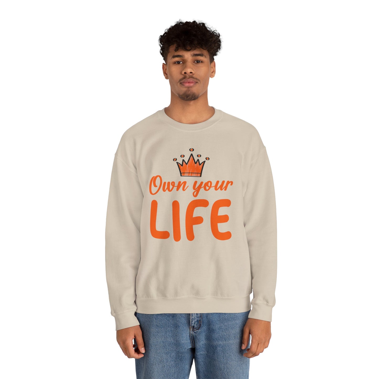 Crewneck Sweatshirt — "Own Your Life" Inspirational Pullover