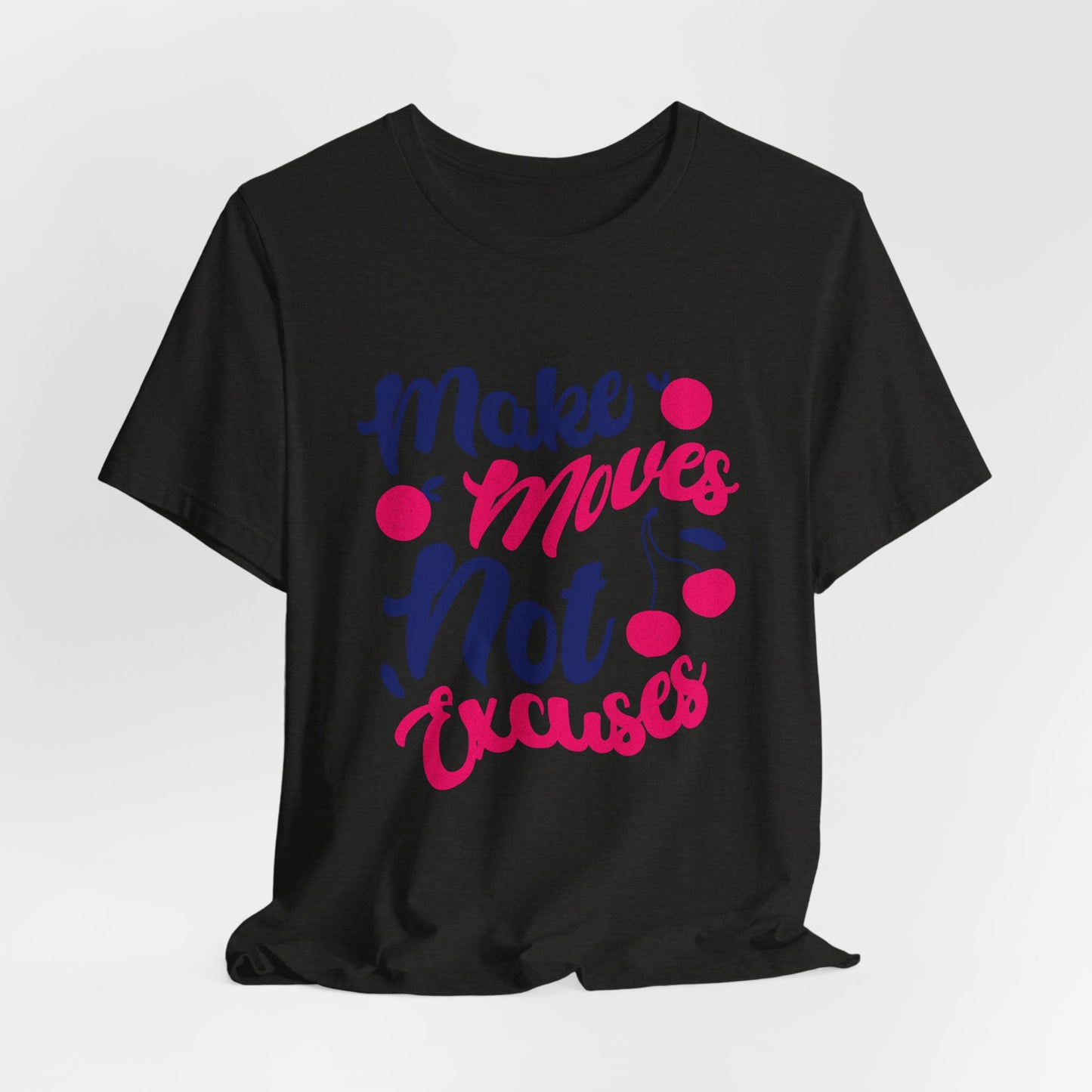 Make Moves Not Excuses T-Shirt — Motivational Fitness Tee