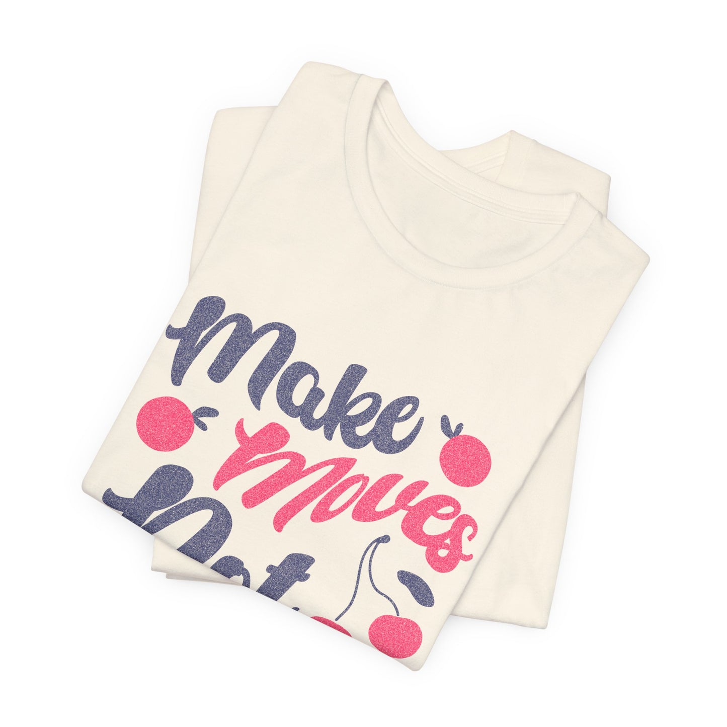 Make Moves Not Excuses T-Shirt — Motivational Fitness Tee