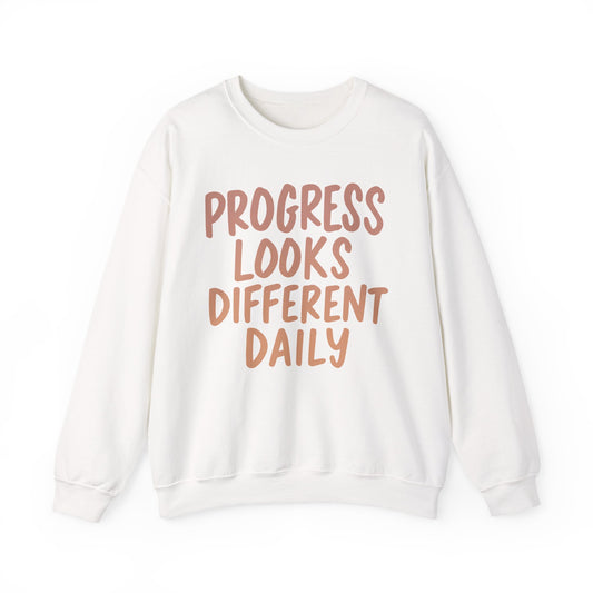 Crewneck Sweatshirt - "Progress Looks Different Daily" Motivational Pullover