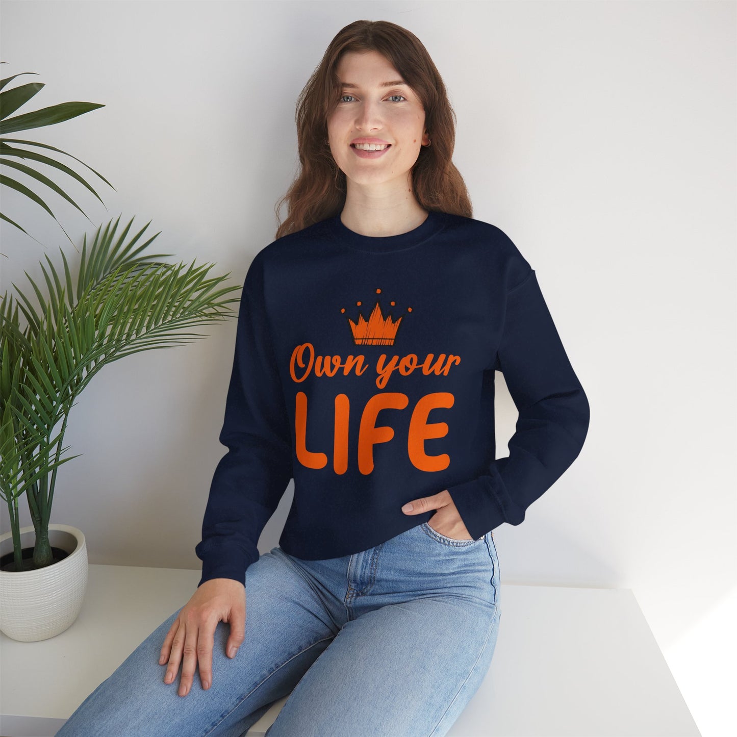 Crewneck Sweatshirt — "Own Your Life" Inspirational Pullover