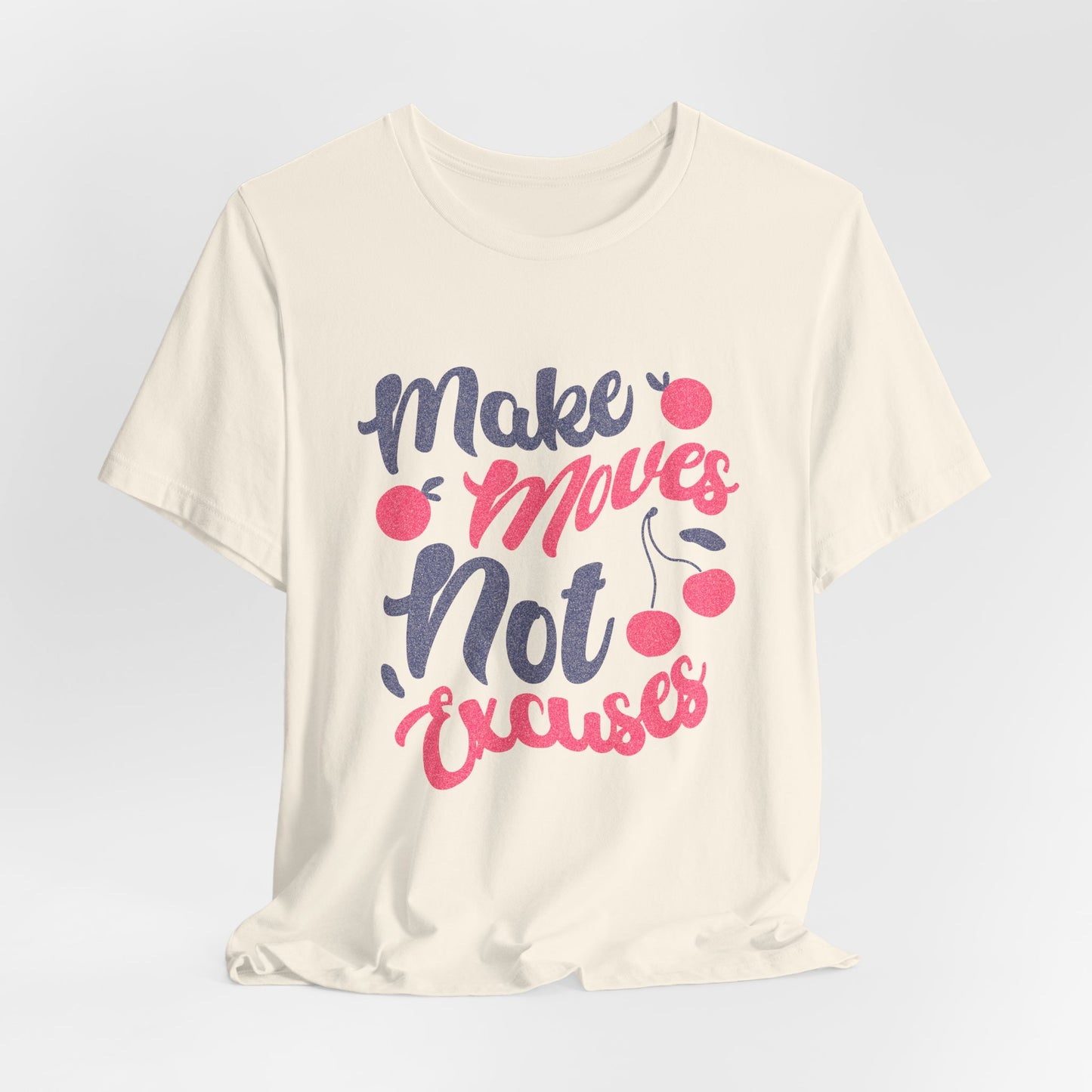 Make Moves Not Excuses T-Shirt — Motivational Fitness Tee