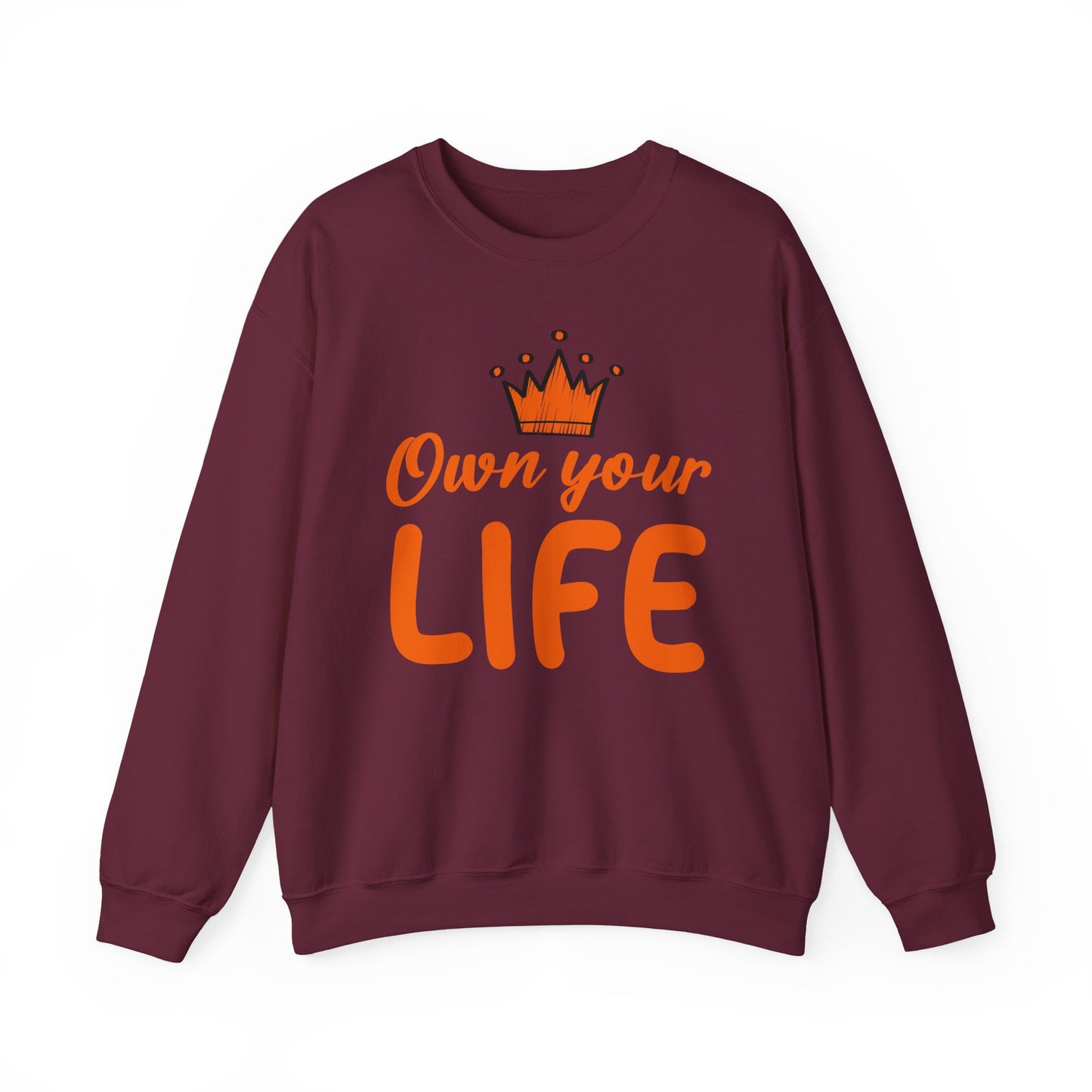 Crewneck Sweatshirt — "Own Your Life" Inspirational Pullover