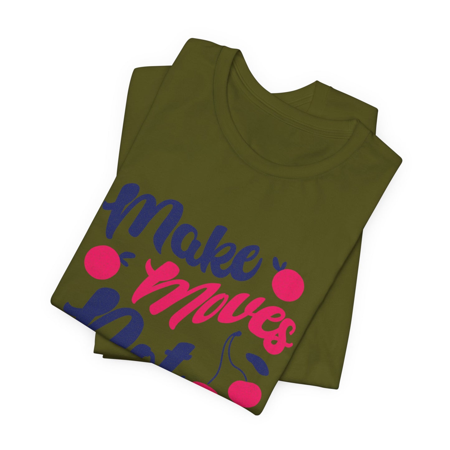 Make Moves Not Excuses T-Shirt — Motivational Fitness Tee