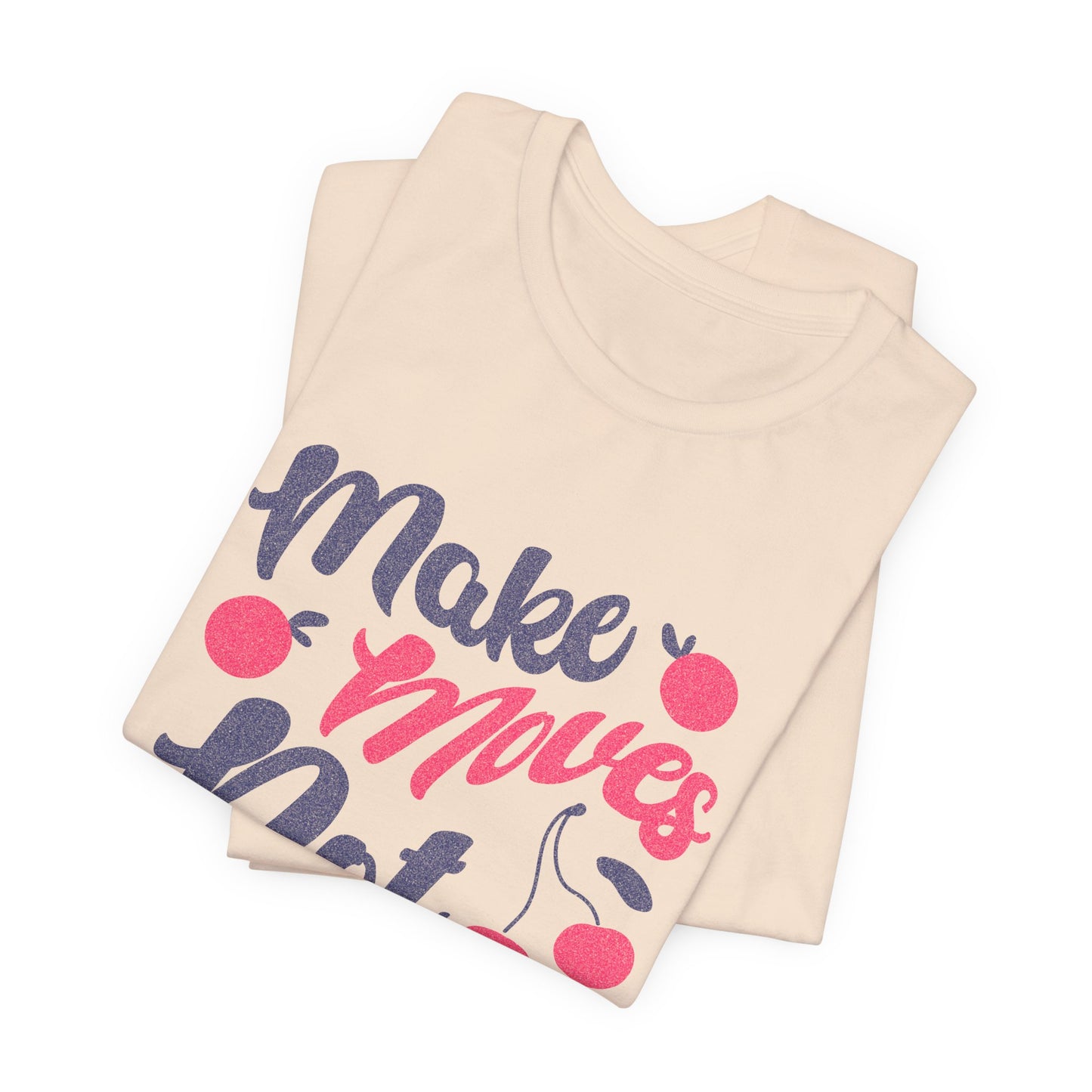 Make Moves Not Excuses T-Shirt — Motivational Fitness Tee