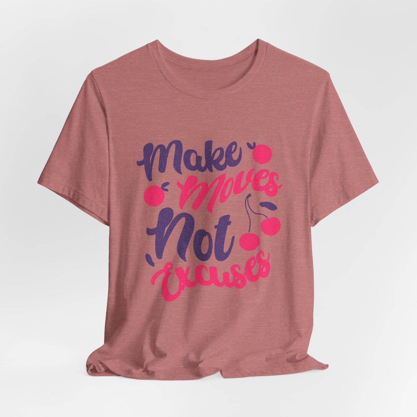 Make Moves Not Excuses T-Shirt — Motivational Fitness Tee