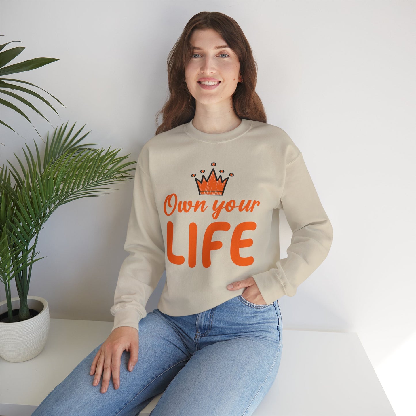 Crewneck Sweatshirt — "Own Your Life" Inspirational Pullover