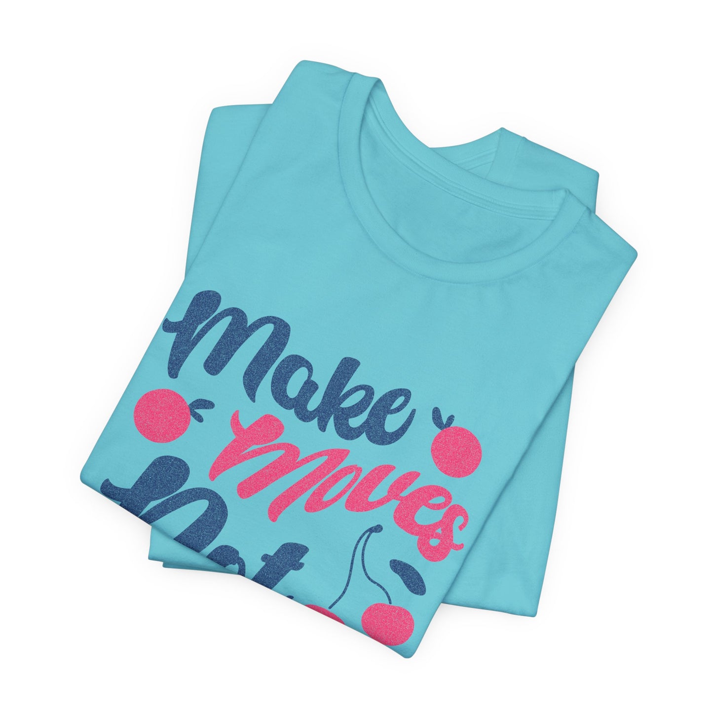 Make Moves Not Excuses T-Shirt — Motivational Fitness Tee