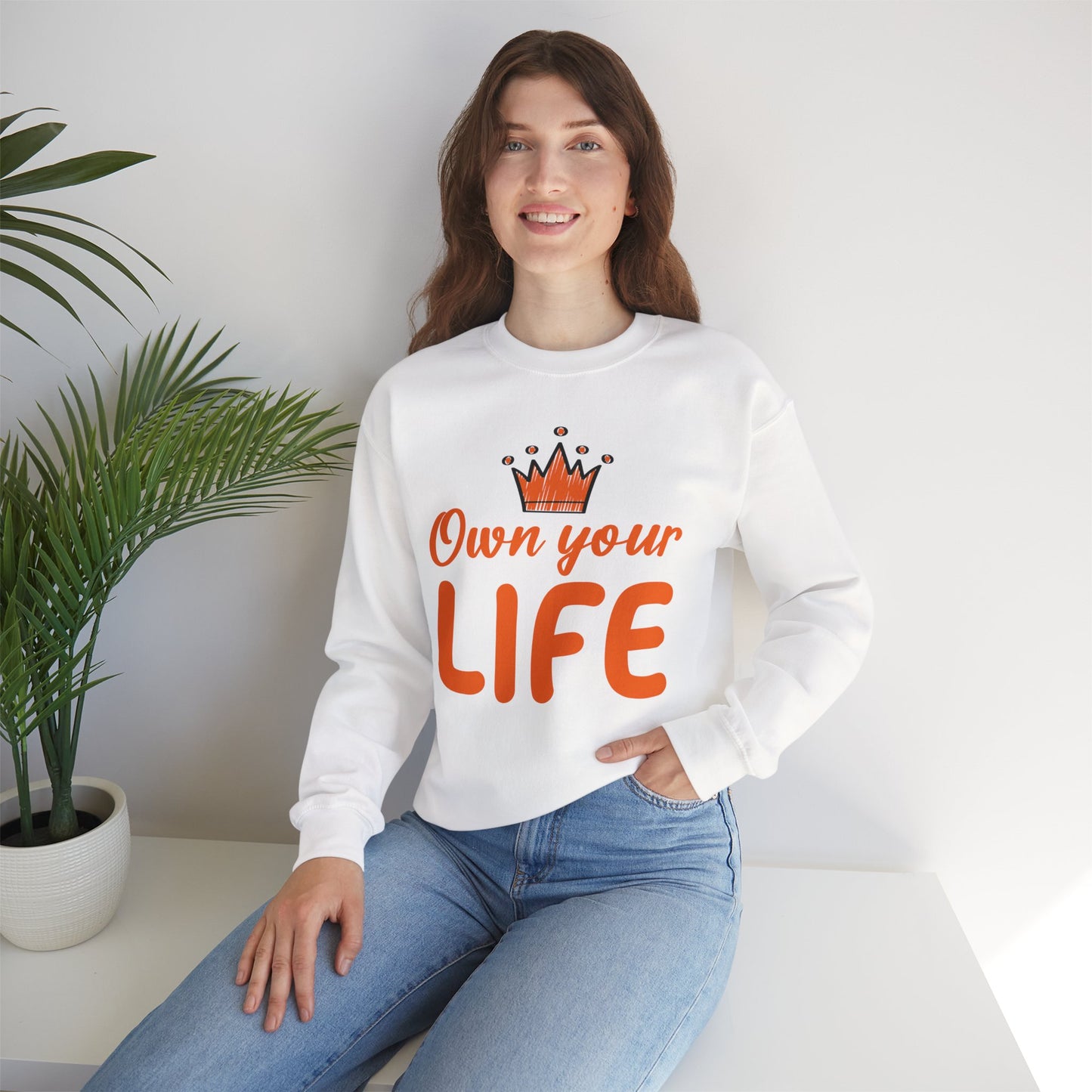 Crewneck Sweatshirt — "Own Your Life" Inspirational Pullover