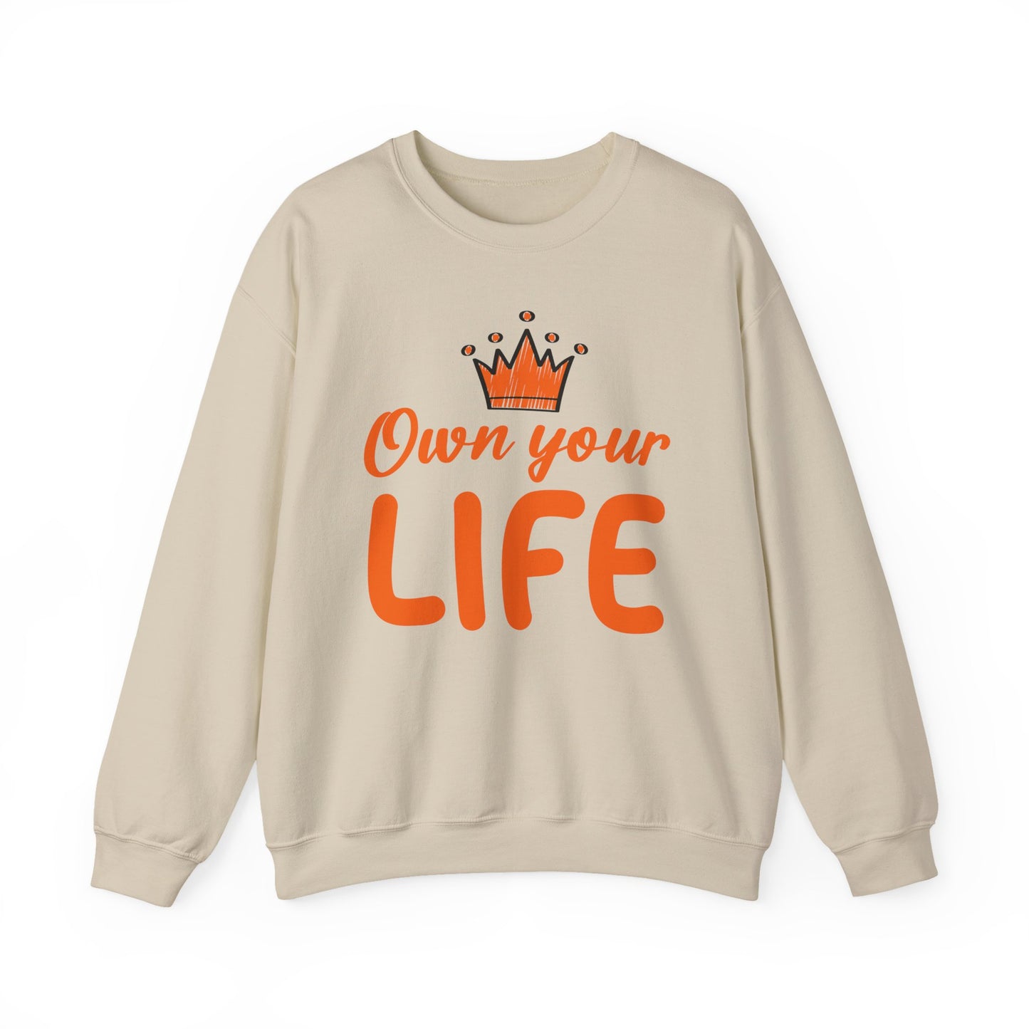 Crewneck Sweatshirt — "Own Your Life" Inspirational Pullover