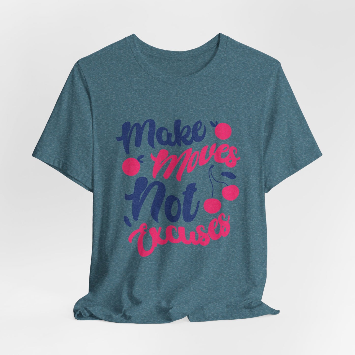 Make Moves Not Excuses T-Shirt — Motivational Fitness Tee