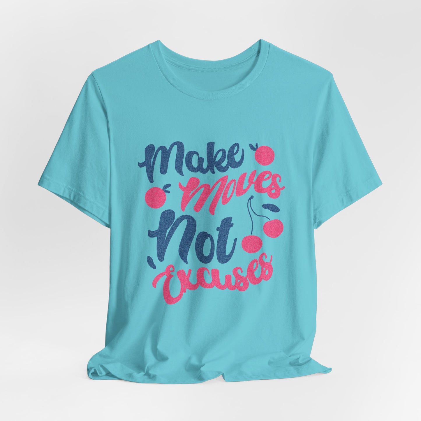 Make Moves Not Excuses T-Shirt — Motivational Fitness Tee