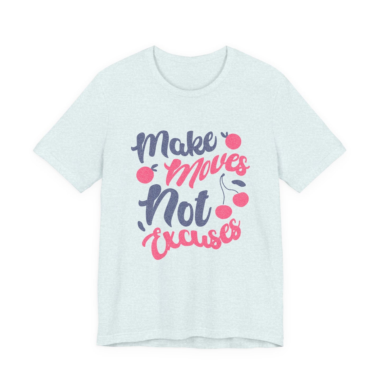 Make Moves Not Excuses T-Shirt — Motivational Fitness Tee