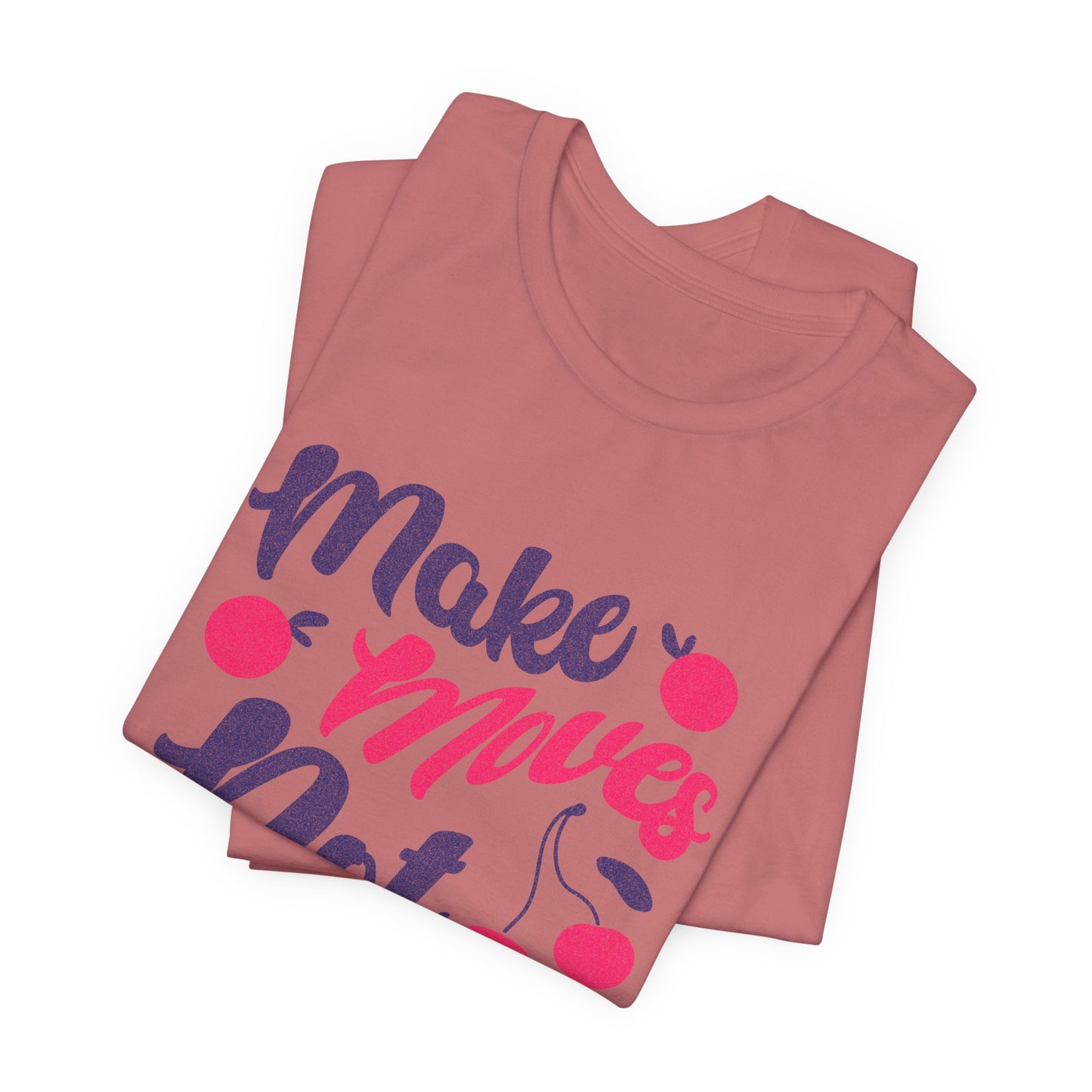 Make Moves Not Excuses T-Shirt — Motivational Fitness Tee