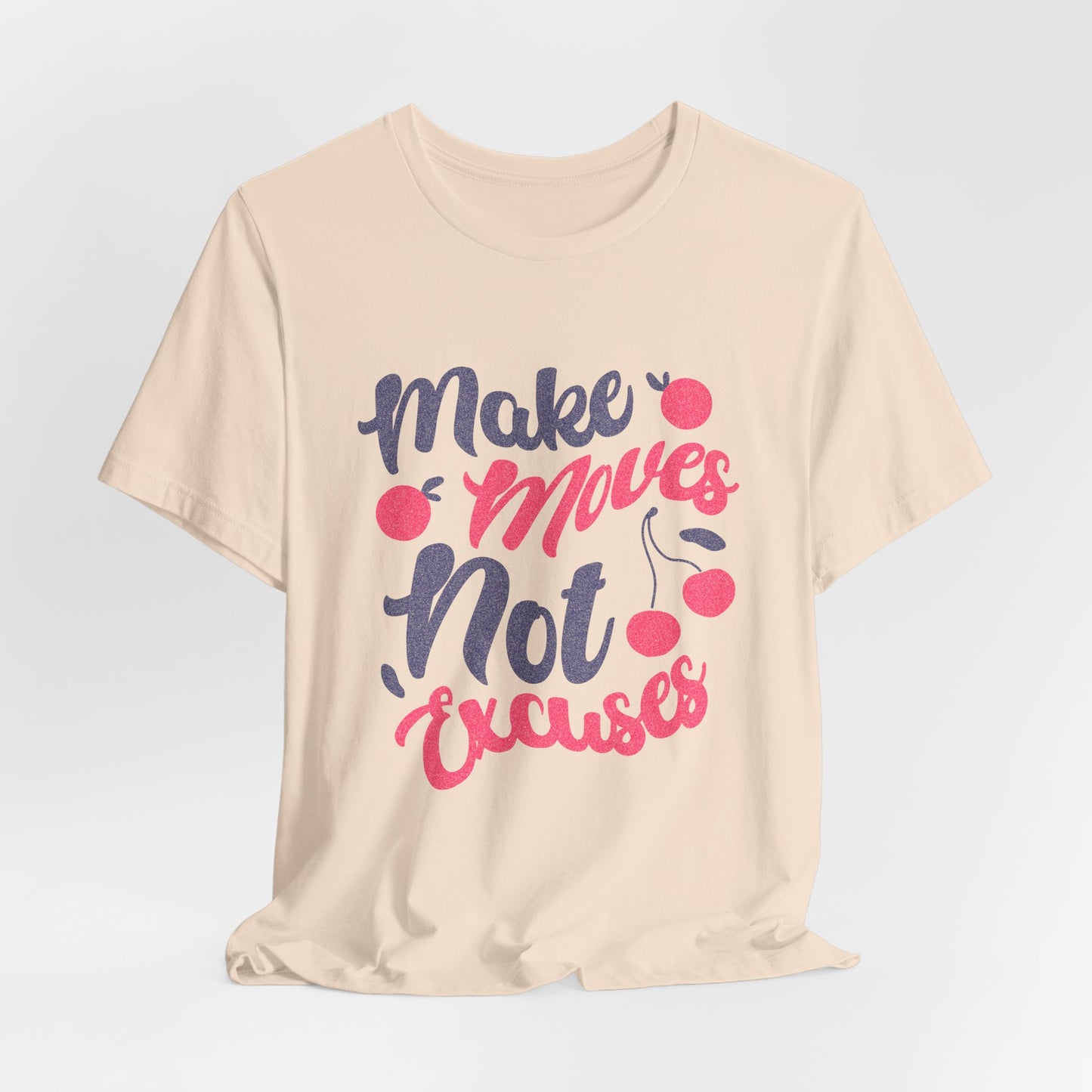 Make Moves Not Excuses T-Shirt — Motivational Fitness Tee