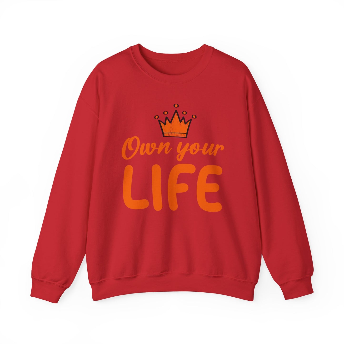 Crewneck Sweatshirt — "Own Your Life" Inspirational Pullover