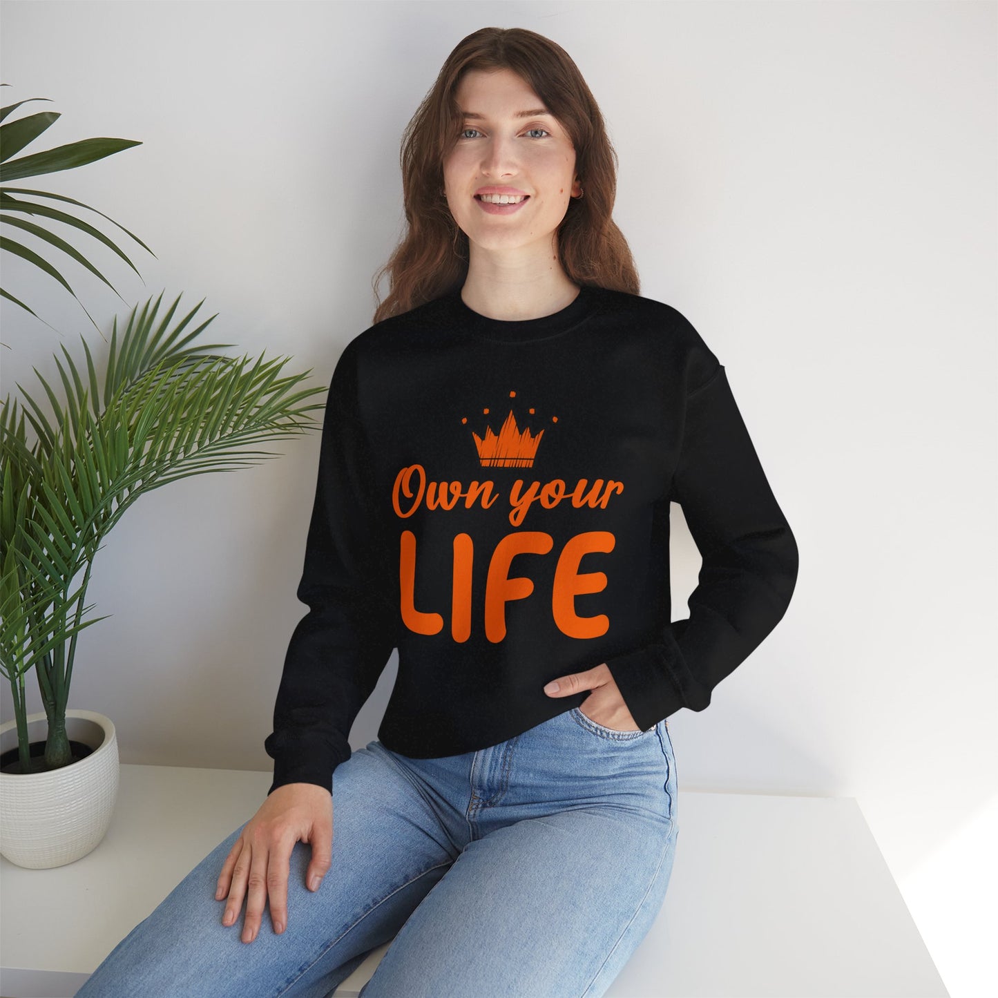 Crewneck Sweatshirt — "Own Your Life" Inspirational Pullover