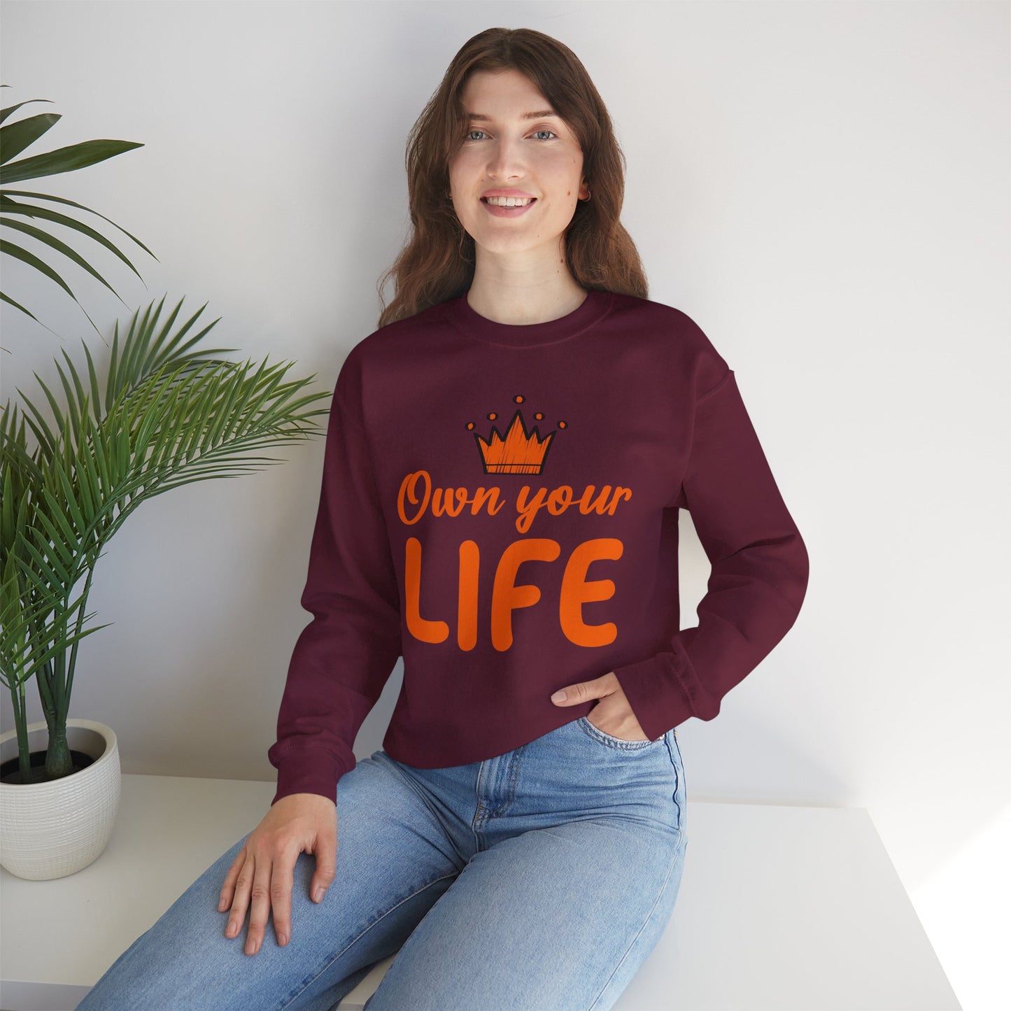 Crewneck Sweatshirt — "Own Your Life" Inspirational Pullover