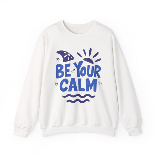 Be Your Calm Crewneck Sweatshirt — Relaxing Beach Vibes Graphic Sweatshirt