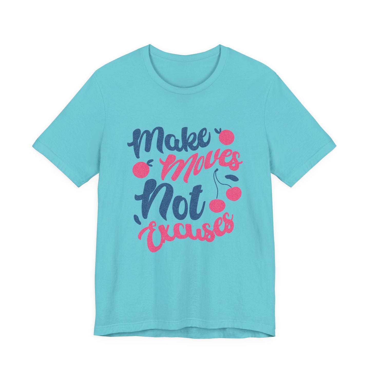 Make Moves Not Excuses T-Shirt — Motivational Fitness Tee