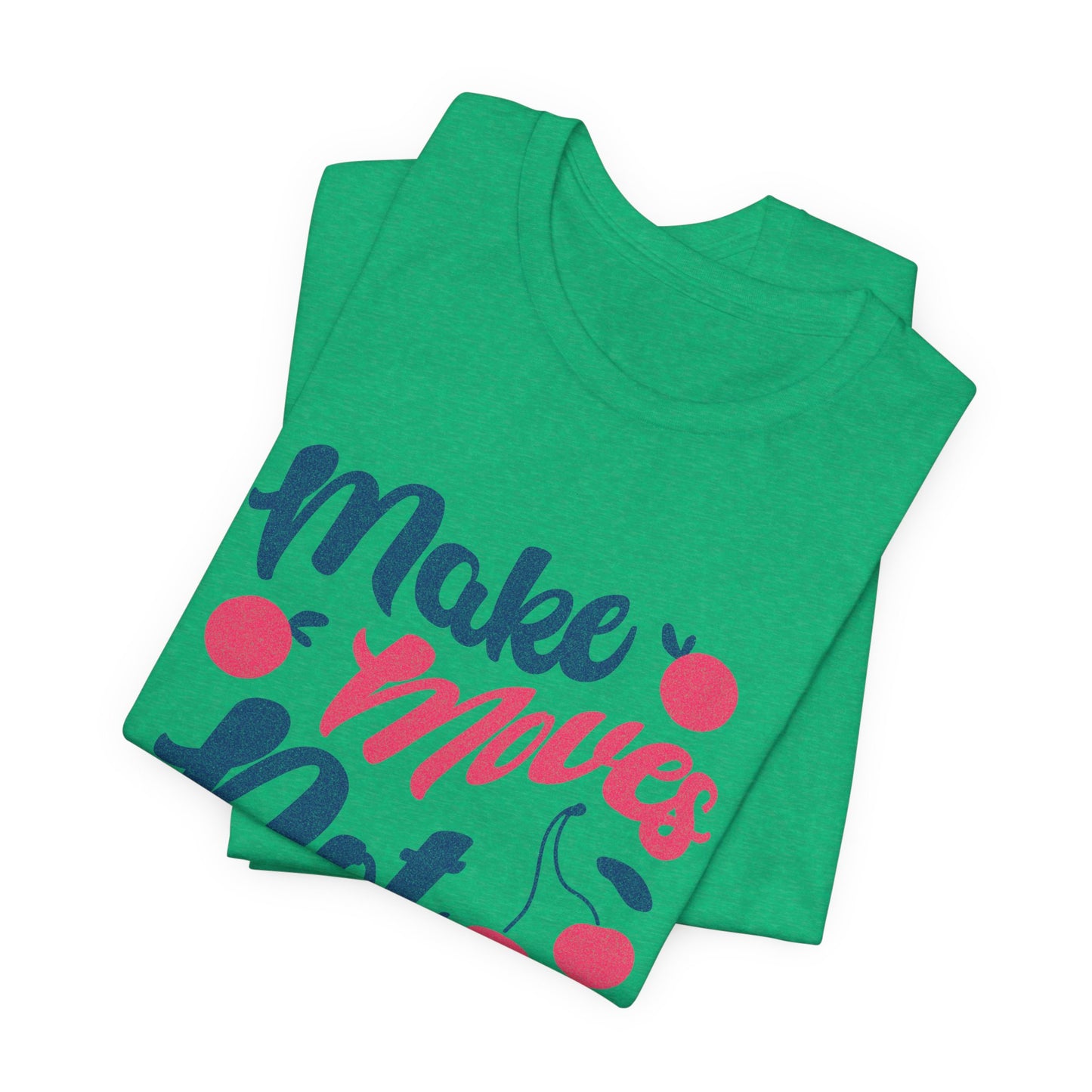 Make Moves Not Excuses T-Shirt — Motivational Fitness Tee