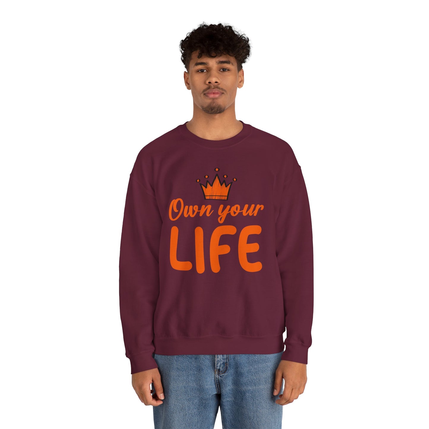 Crewneck Sweatshirt — "Own Your Life" Inspirational Pullover