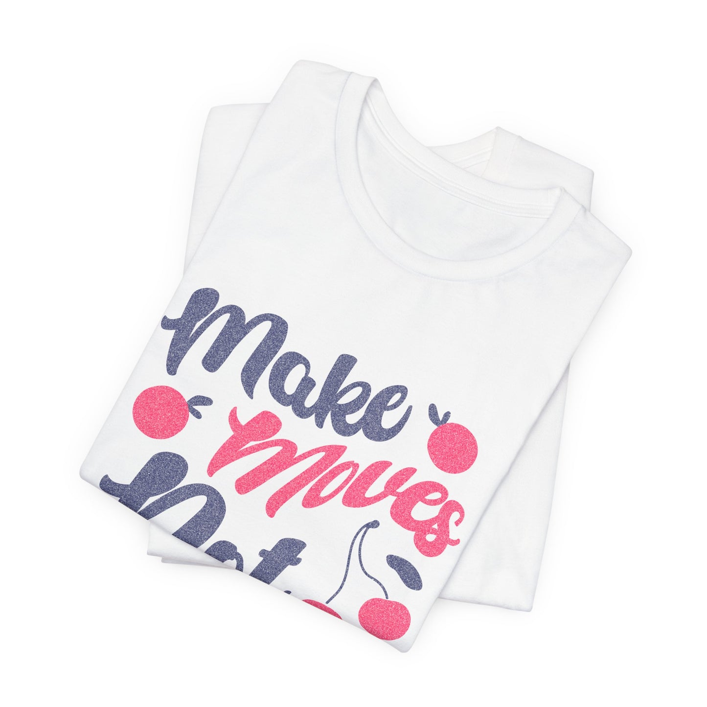 Make Moves Not Excuses T-Shirt — Motivational Fitness Tee