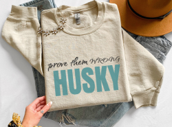 Husky Crewneck Sweatshirt - "Prove Them Wrong" Graphic Pullover