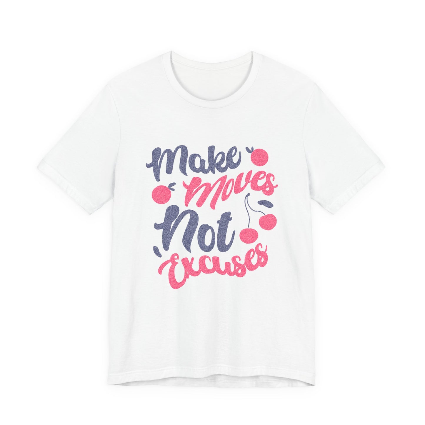 Make Moves Not Excuses T-Shirt — Motivational Fitness Tee