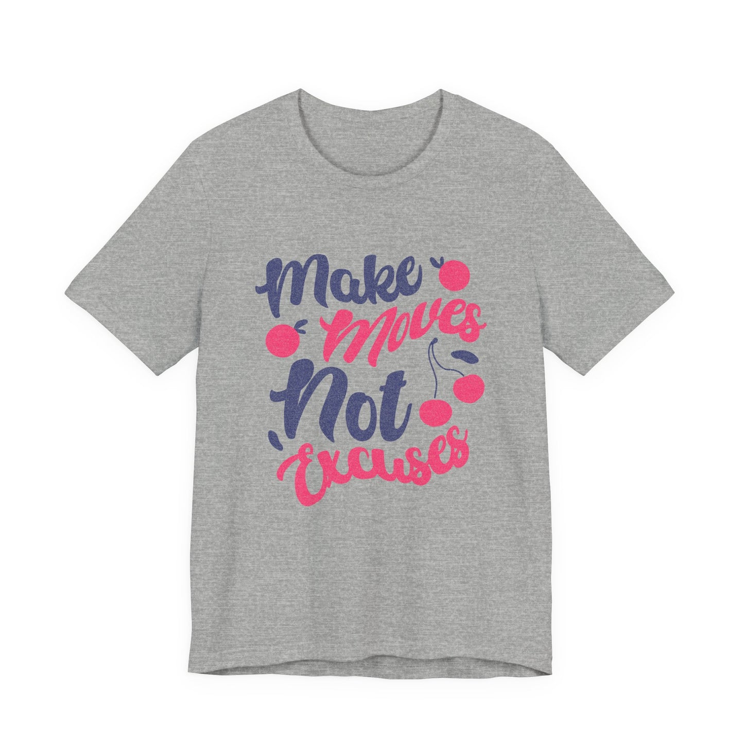 Make Moves Not Excuses T-Shirt — Motivational Fitness Tee
