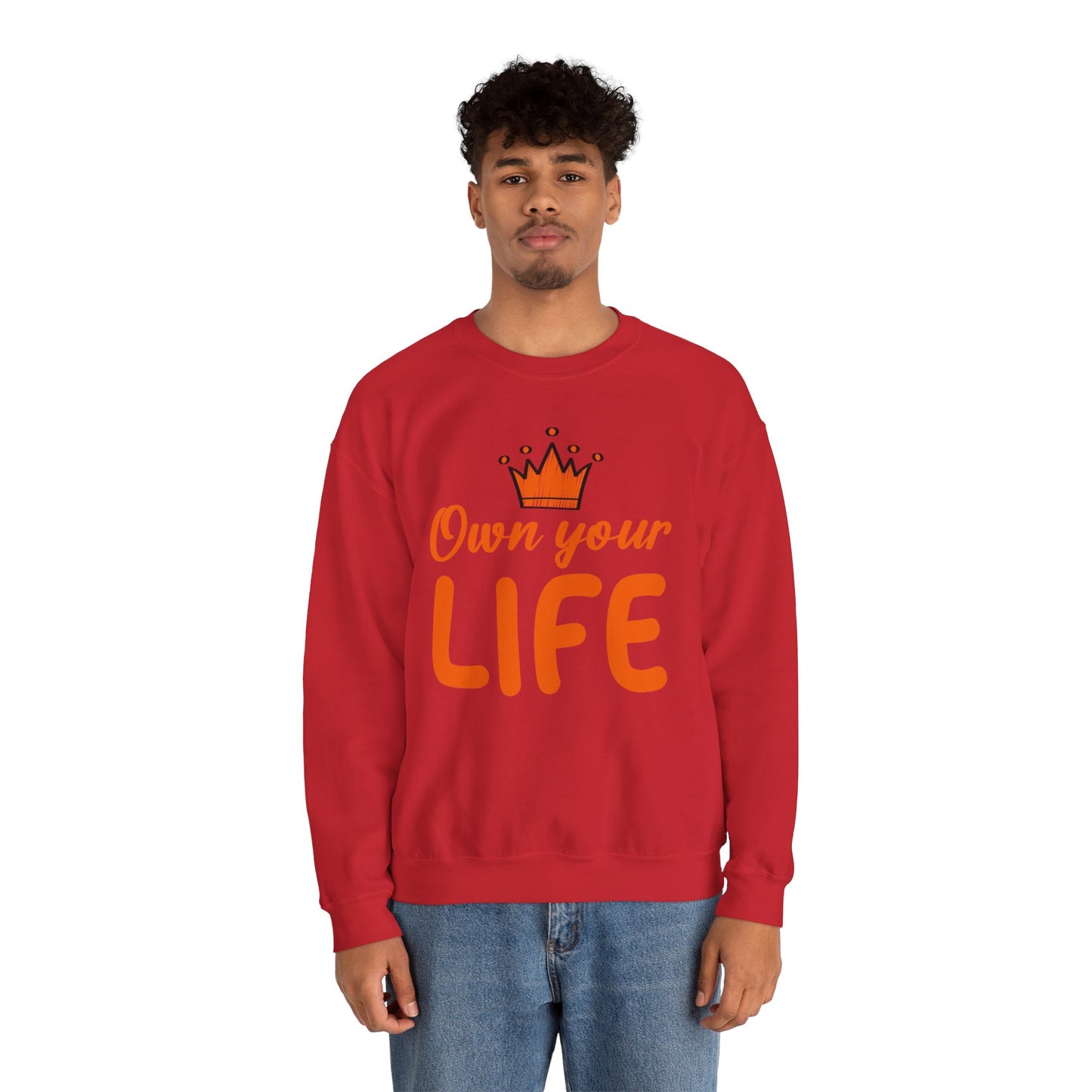 Crewneck Sweatshirt — "Own Your Life" Inspirational Pullover