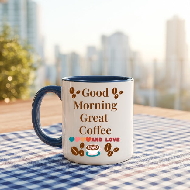 Good Morning Great Coffee And Love Accent Mug — Ceramic Coffee Cup (11/15 oz)